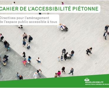 Cahier de l'accessibilité piétonne à Bruxelles